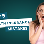 Top 5 Health Insurance Mistakes and How to Avoid Them